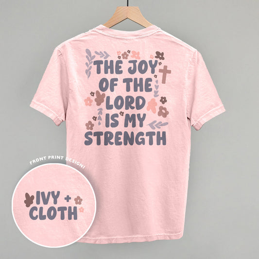 The Joy Of The Lord Is My Strength (Back Print)