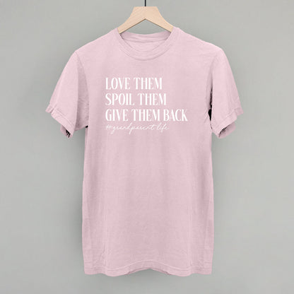 Love Them Spoil Them Give Them Back