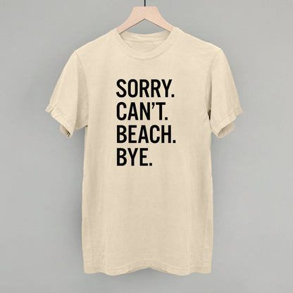 Sorry Can't Beach Bye