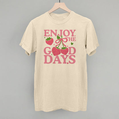 Enjoy The Good Days Strawberries