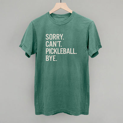 Sorry Can't Pickleball Bye