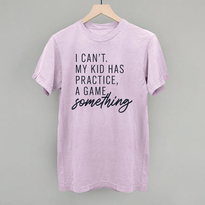 I Can't My Kid Has Something