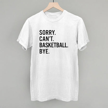 Sorry Can't Basketball Bye