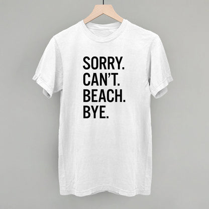Sorry Can't Beach Bye