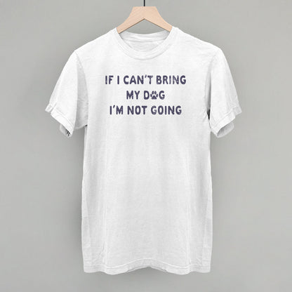 If I Can't Bring My Dog I'm Not Going
