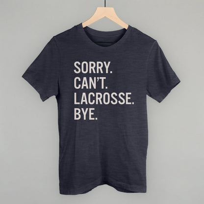 Sorry Can't Lacrosse Bye