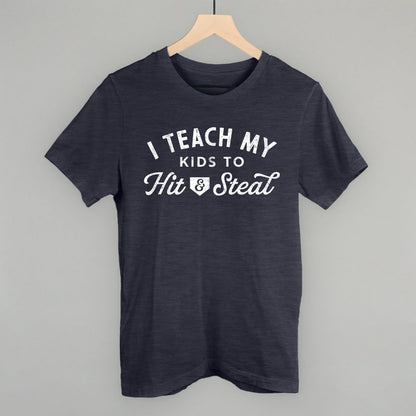 I Teach My Kids To Hit And Steal