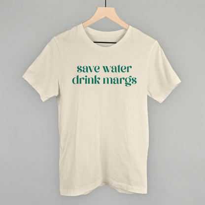 Save Water Drink Margs