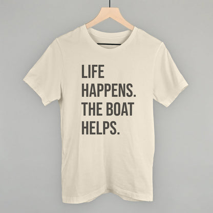 Life Happens The Boat Helps