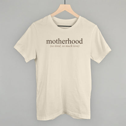 Motherhood (So Tired, So Much Love)