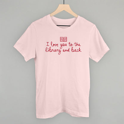 I Love You To The Library And Back