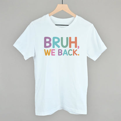 Bruh, We Back (Colorful)