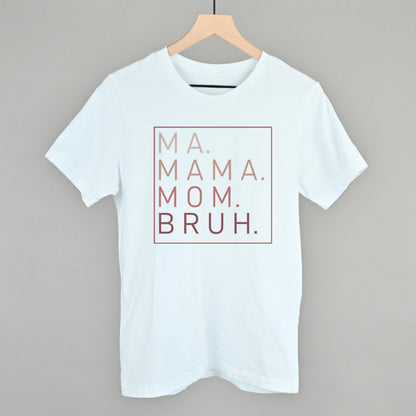 Ma Mama Mom Bruh (Blush Rose)