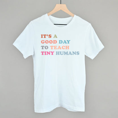 It's A Good Day To Teach Tiny Humans