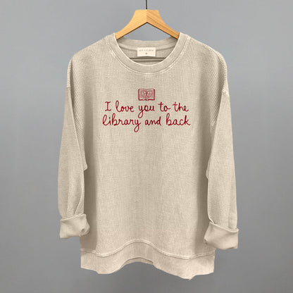 I Love You To The Library And Back