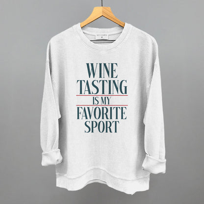 Wine Tasting Is My Favorite Sport