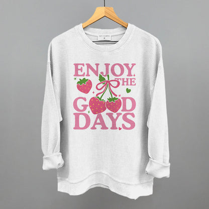 Enjoy The Good Days Strawberries