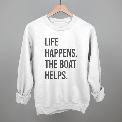 Life Happens The Boat Helps