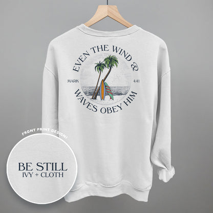 Even The Waves & Wind Obey Him (Back Print)