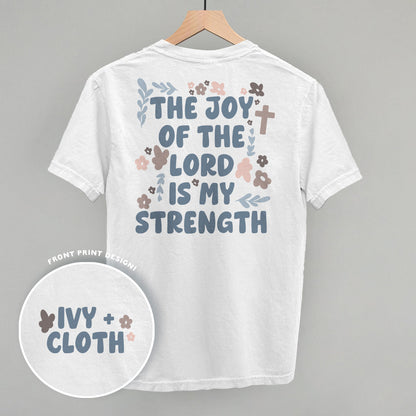 The Joy Of The Lord Is My Strength (Back Print)