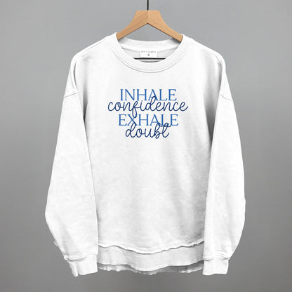 Inhale Confidence, Exhale Doubt