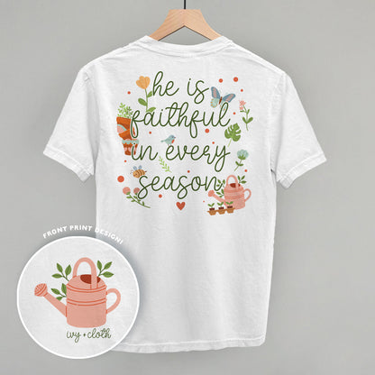 He Is Faithful In Every Season (Back Print)