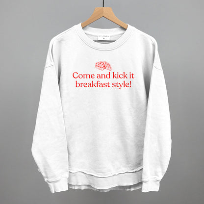 Come and Kick It Breakfast Style