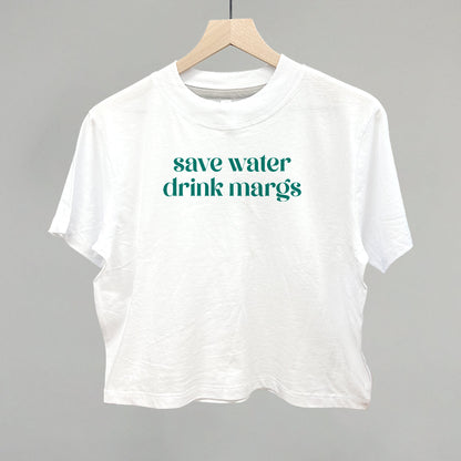 Save Water Drink Margs