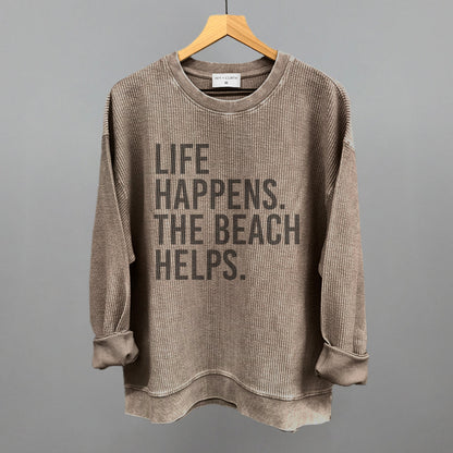Life Happens. The Beach Helps.