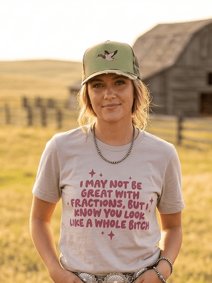 I May Not Be Great With Fractions Graphic Tee